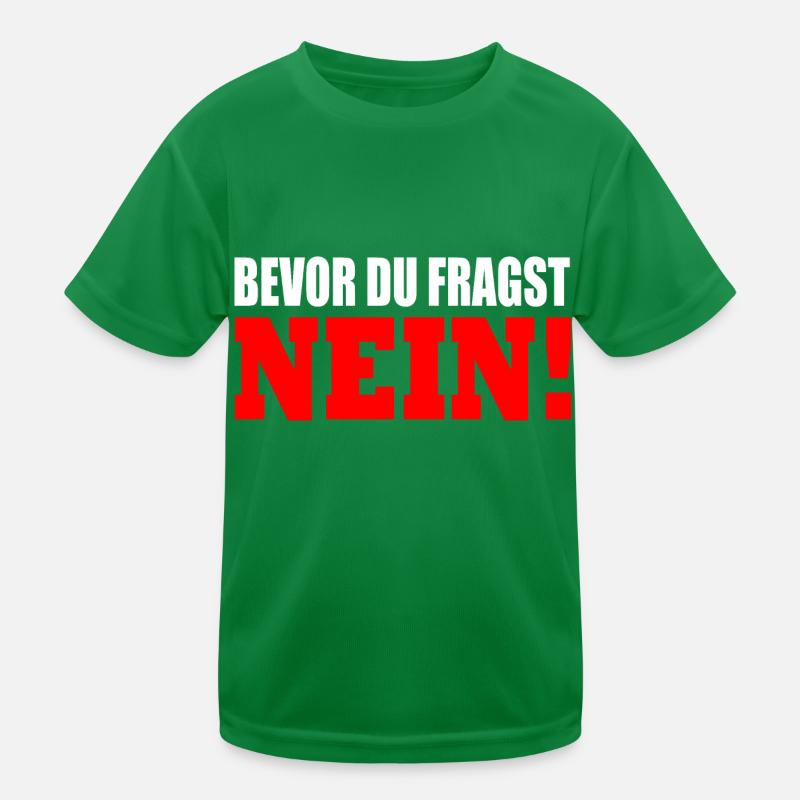 Bevor du fragst nein Kinder Funktions-T-Shirt