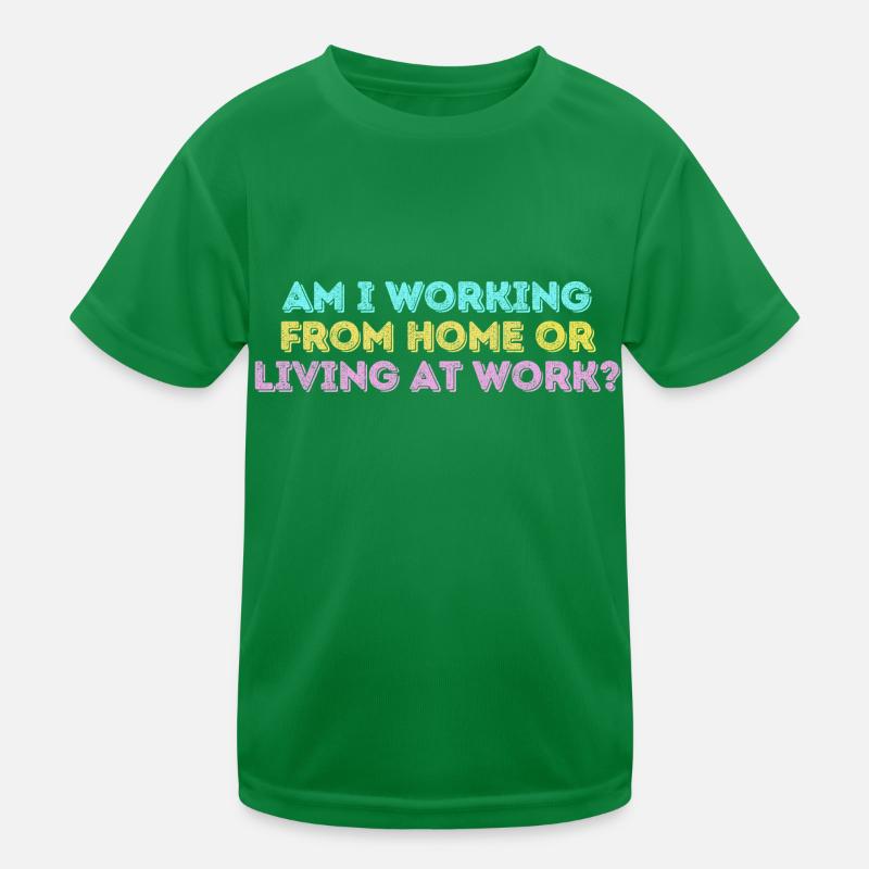 Arbeite ich von zu Hause aus oder lebe ich bei der Arbeit lustig Kinder Funktions-T-Shirt