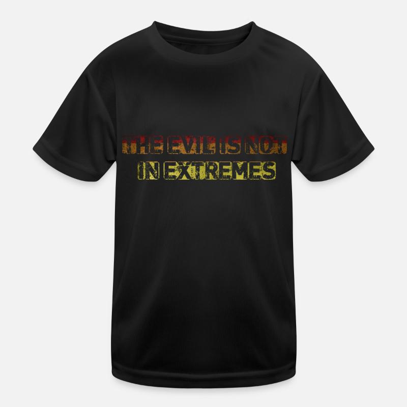 Le mal n’est pas dans les extrêmes T-shirt sport Enfant