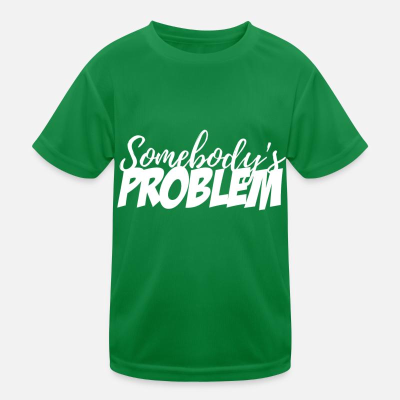 Jemandes Problem Kinder Funktions-T-Shirt