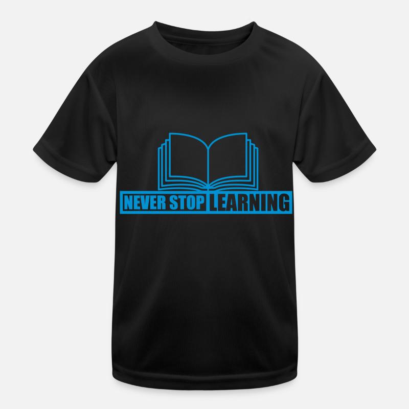 n’arrêtez jamais d’apprendre la citation T-shirt sport Enfant