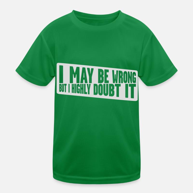 I may be wrong Kids Functional T-Shirt