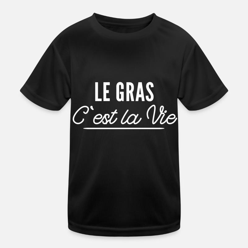 le gras c est la vie T-shirt sport Enfant