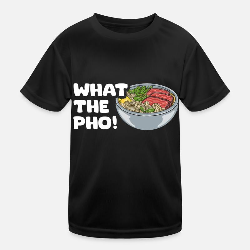 What The Pho Funny Pho Pun Pho Soup For A Kids Functional T-Shirt