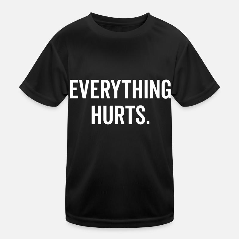 Everything Hurts Kids Functional T-Shirt