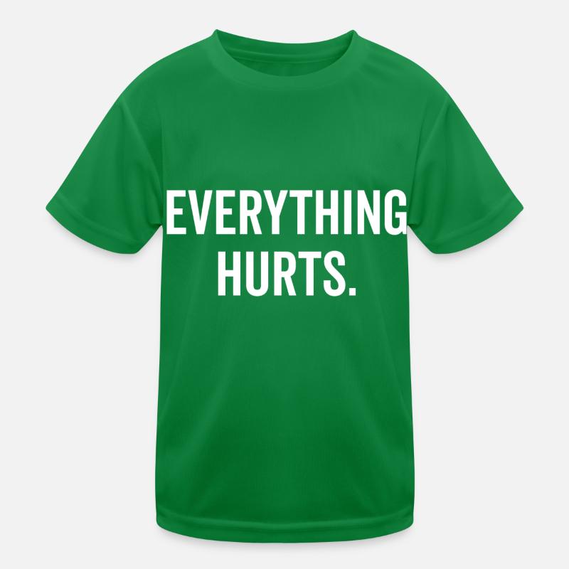 Everything Hurts Kids Functional T-Shirt