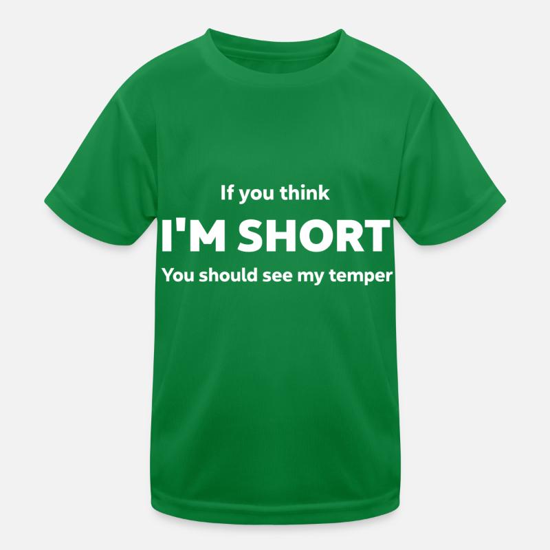 Wenn du denkst, dass ich kurz bin, solltest du meine Geduld sehen Kinder Funktions-T-Shirt