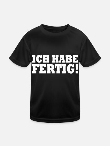 Ich habe fertig - Kinder Funktions-T-Shirt - Schwarz - Vorne