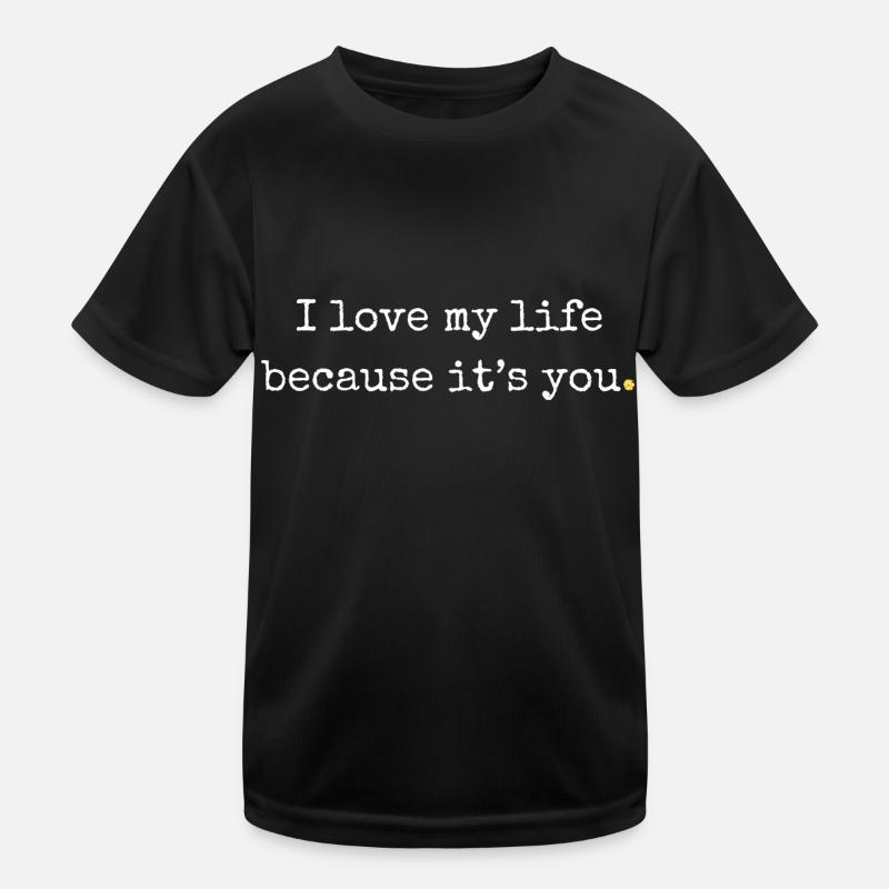 Ich liebe meine Leben, denn mein Leben bist du Kinder Funktions-T-Shirt