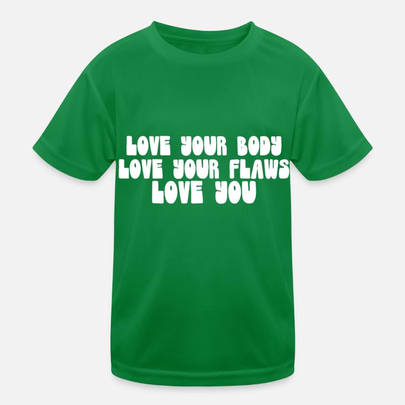 Aime ton corps Aime tes défauts Love You Message T-shirt sport Enfant