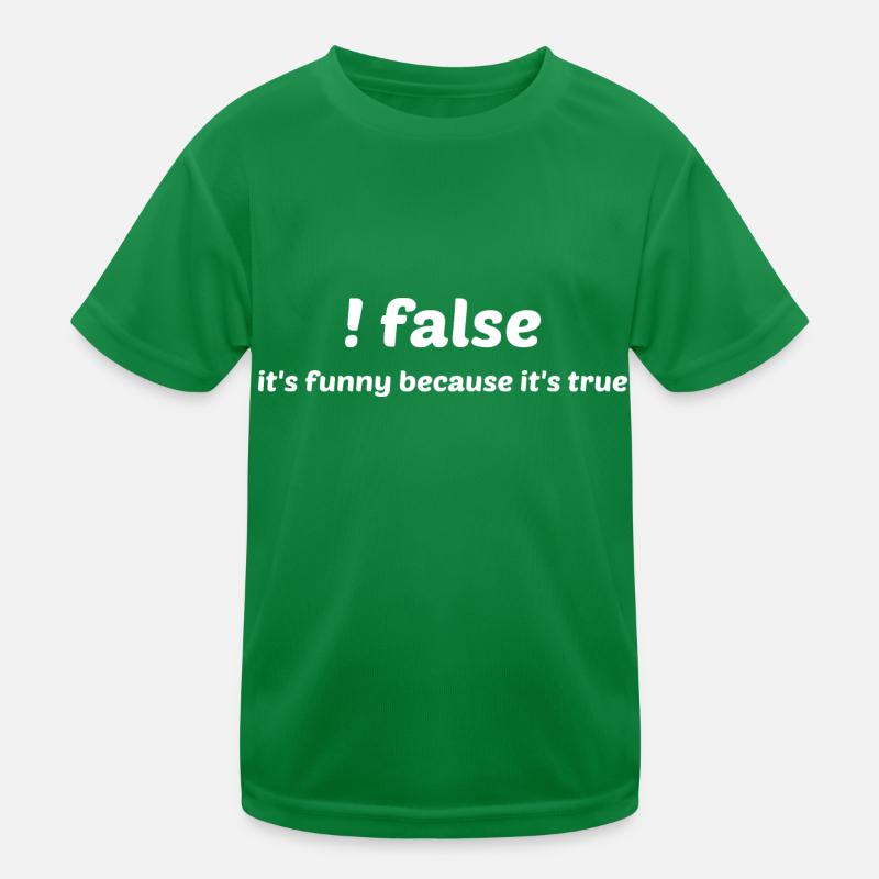 False It's Funny Because It's True Programmer Comp Kinder Funktions-T-Shirt