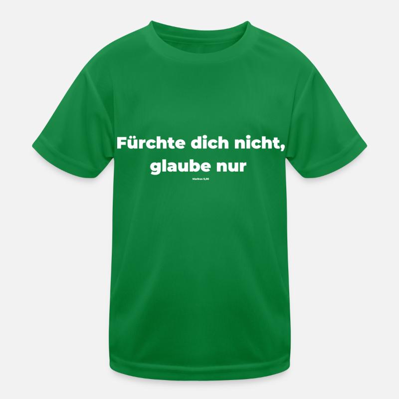 Fürchte dich nicht, glaube nur Kinder Funktions-T-Shirt
