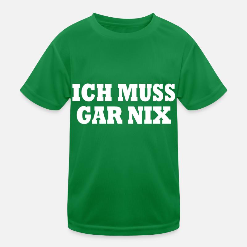 Ich muss gar nix Kinder Funktions-T-Shirt