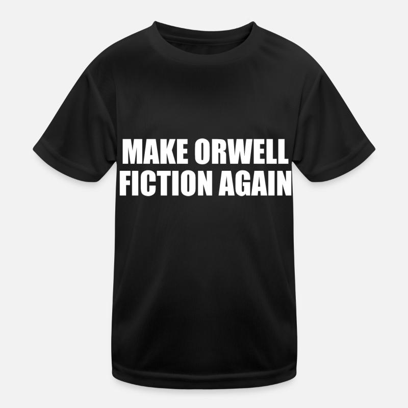 make orwell fiction again Kinder Funktions-T-Shirt