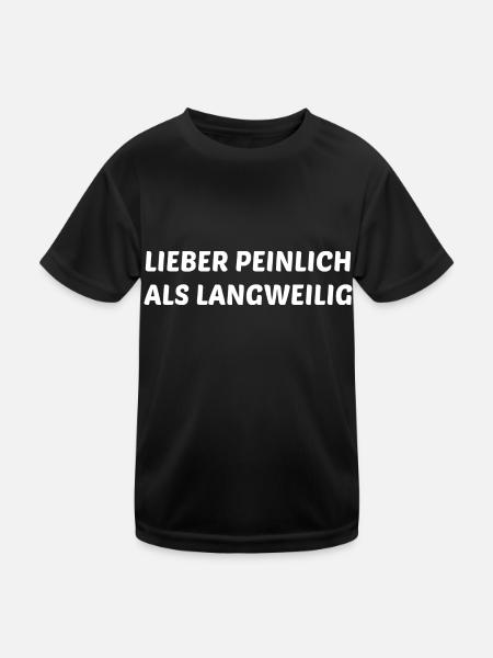Lieber Peinlich Als Langweilig Lustiges Geschenk - Kinder Funktions-T-Shirt - Schwarz - Vorne