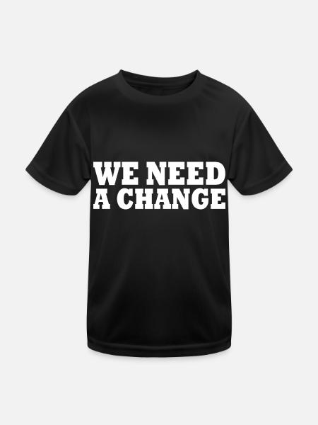 We need a change - Kinder Funktions-T-Shirt - Schwarz - Vorne