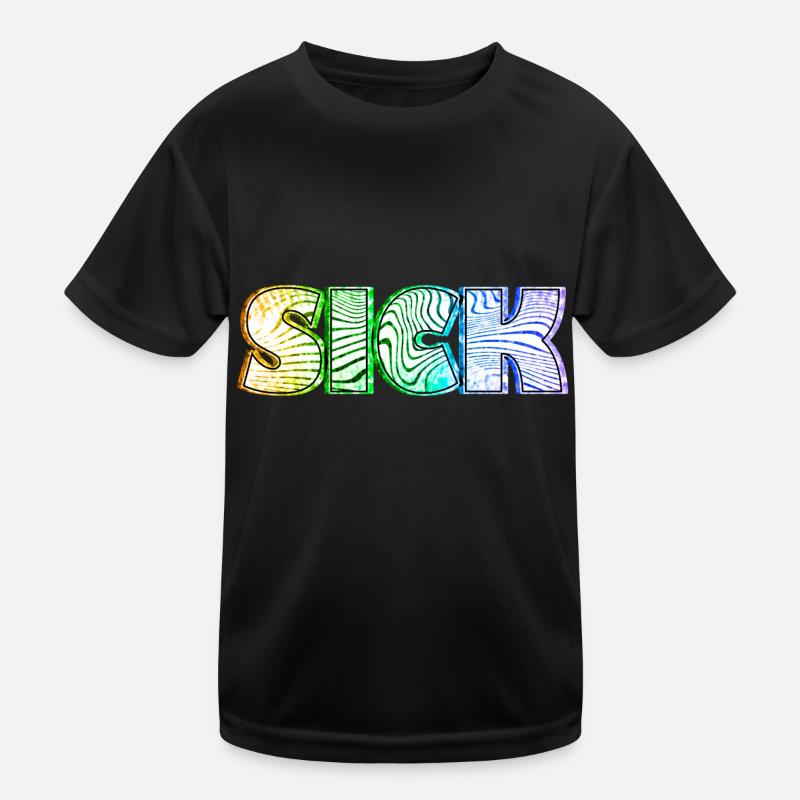 Sick sick SICK | Krankes Krank Design - Kids Functional T-Shirt - black