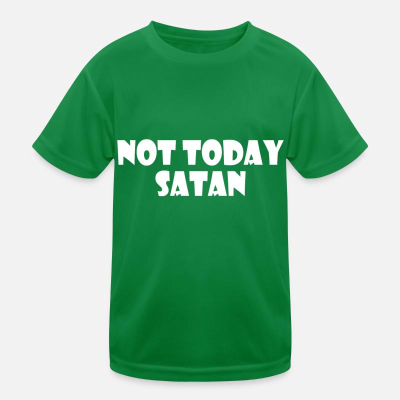 Not today satan Kids Functional T-Shirt