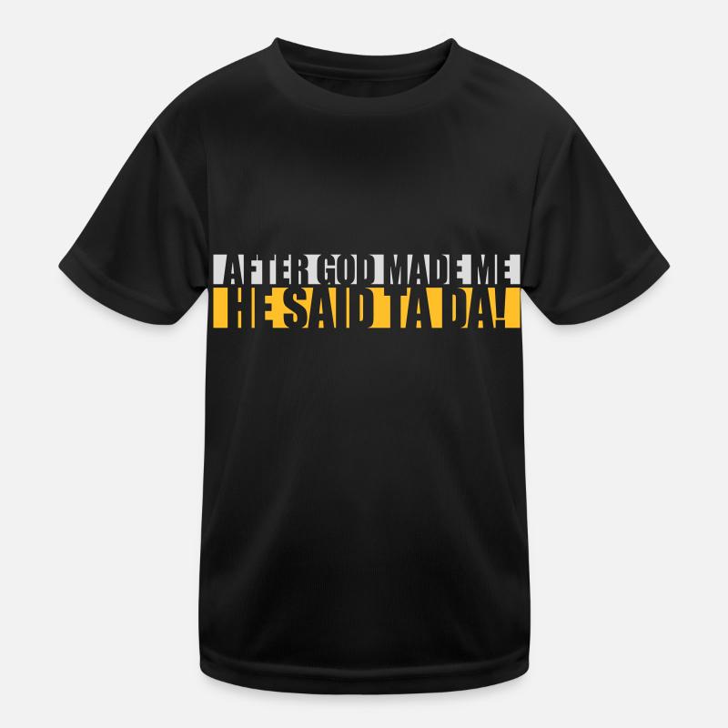 Après que Dieu m’ait fait T-shirt sport Enfant