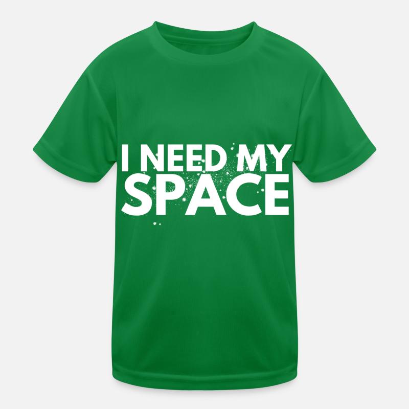 I need my space Kinder Funktions-T-Shirt