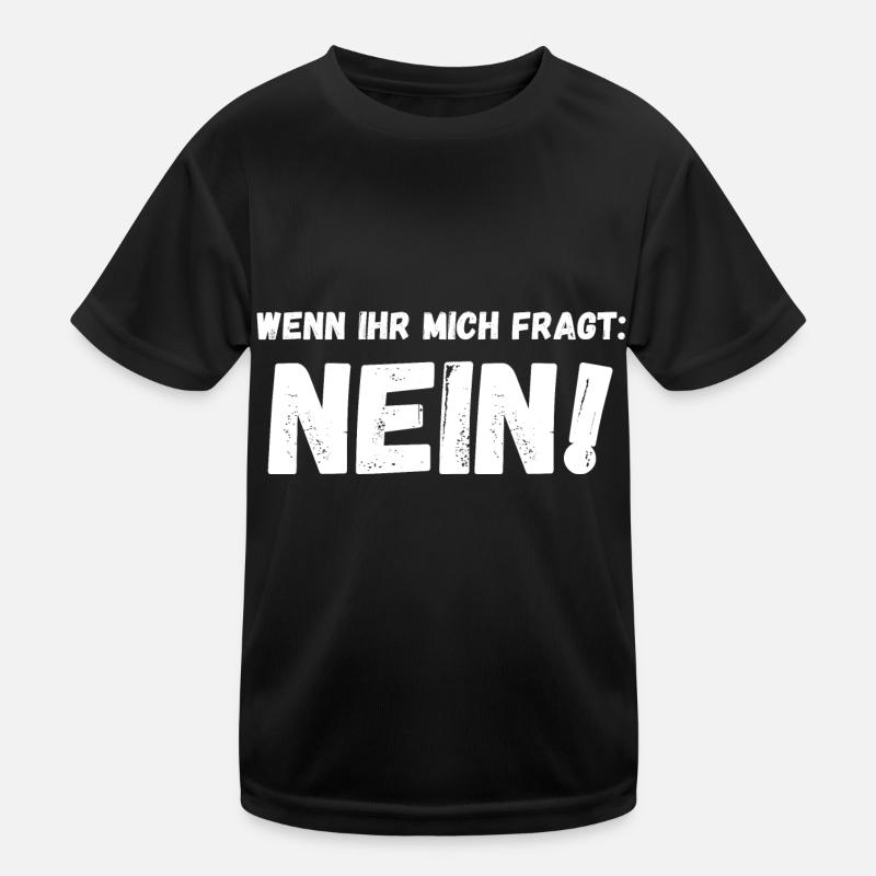 Wenn ihr mich fragt: Nein! Kinder Funktions-T-Shirt