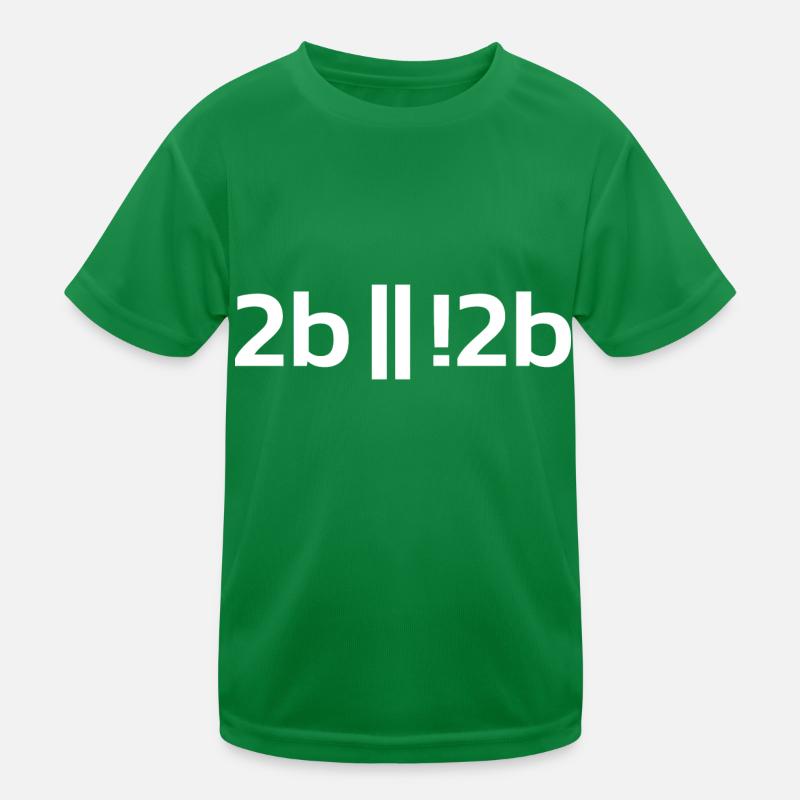 To be or not to be ? Funny Programmer Programer Kinder Funktions-T-Shirt