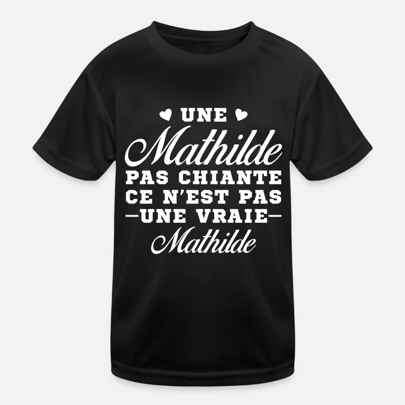 Une Mathilde pas chiante ce n est pas une vraie T-shirt sport Enfant