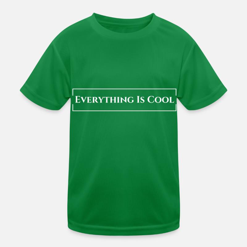 Everything is cool Kids Functional T-Shirt