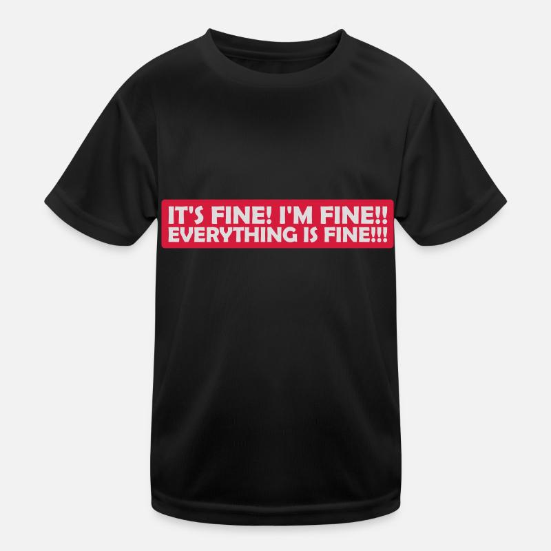 everything is fine quote Kids Functional T-Shirt