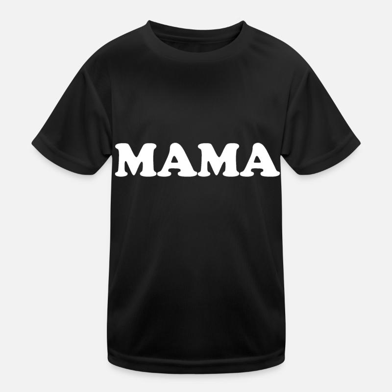 mama Mutter Mutti Kinder Funktions-T-Shirt