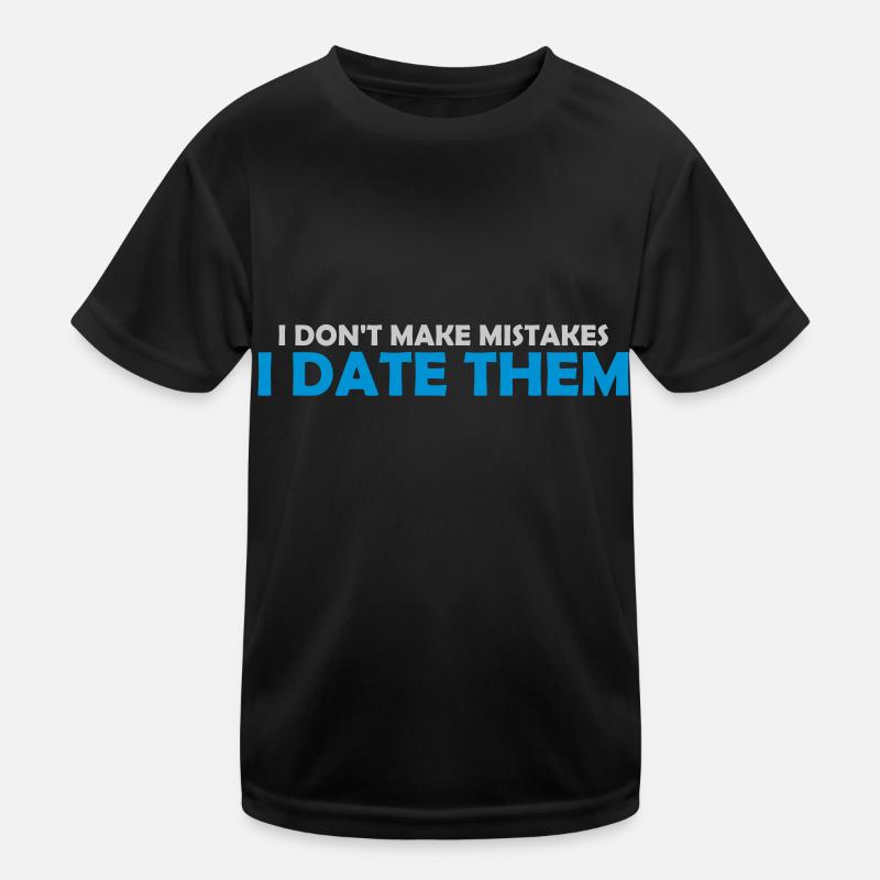 Date Mistakes Zitat Logo Kinder Funktions-T-Shirt