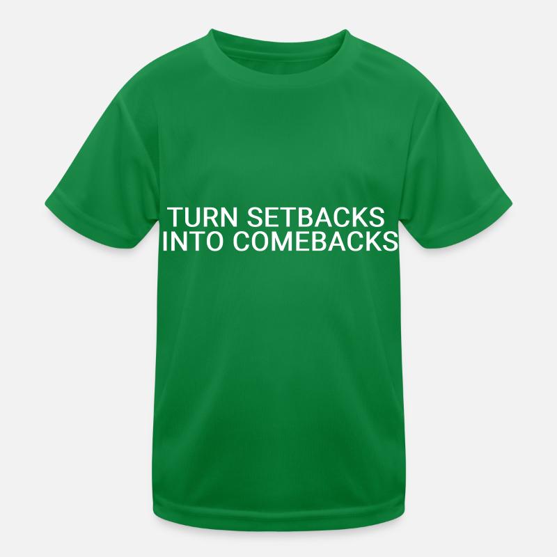 Turn setbacks into comebacks Kids Functional T-Shirt