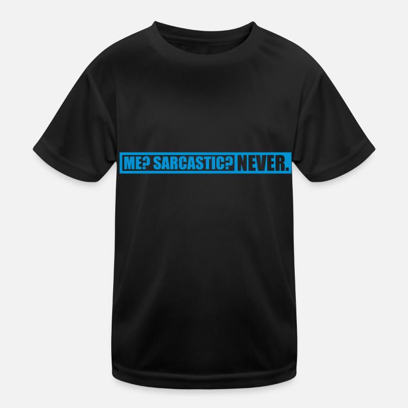 me sarcastic never Zitat Kinder Funktions-T-Shirt
