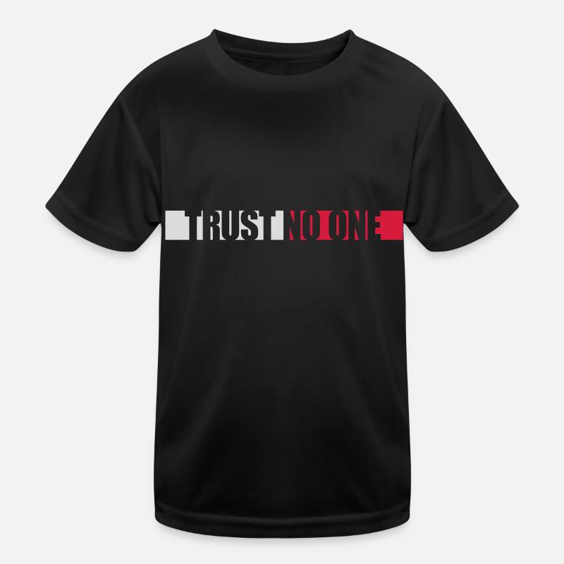 trust no one Zitat Kinder Funktions-T-Shirt