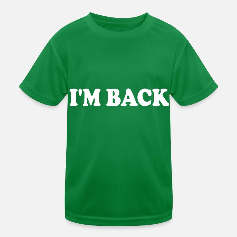 Im back Kids Functional T-Shirt