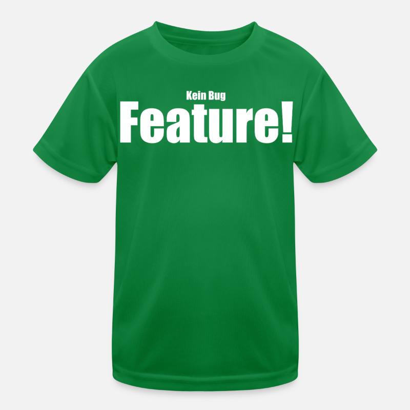 Kein Bug Feature! Kinder Funktions-T-Shirt