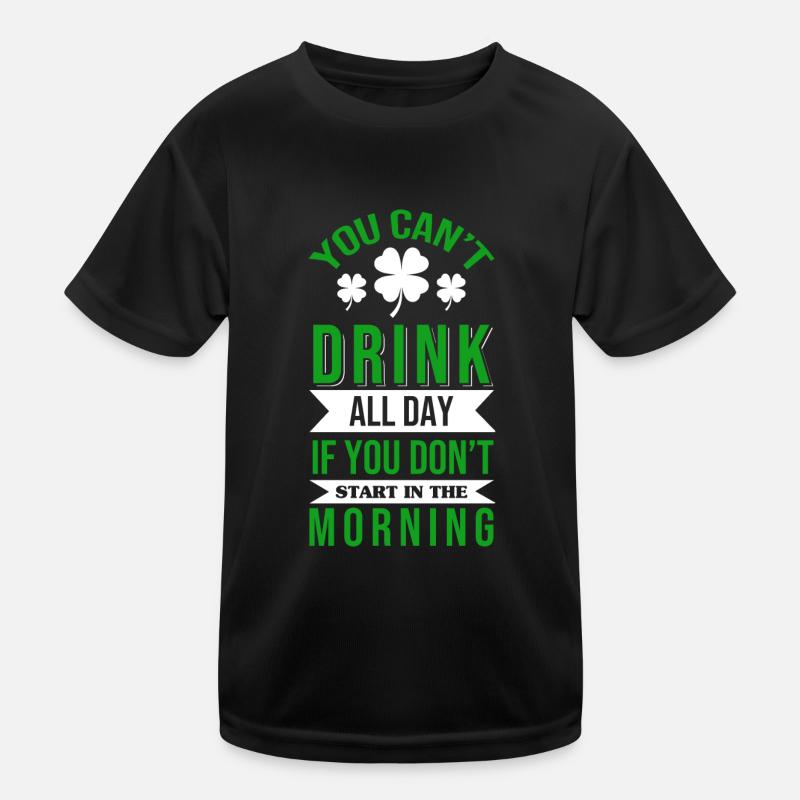 You Can't Drink All Day St Patricks Day Clover Sha Kids Functional T-Shirt