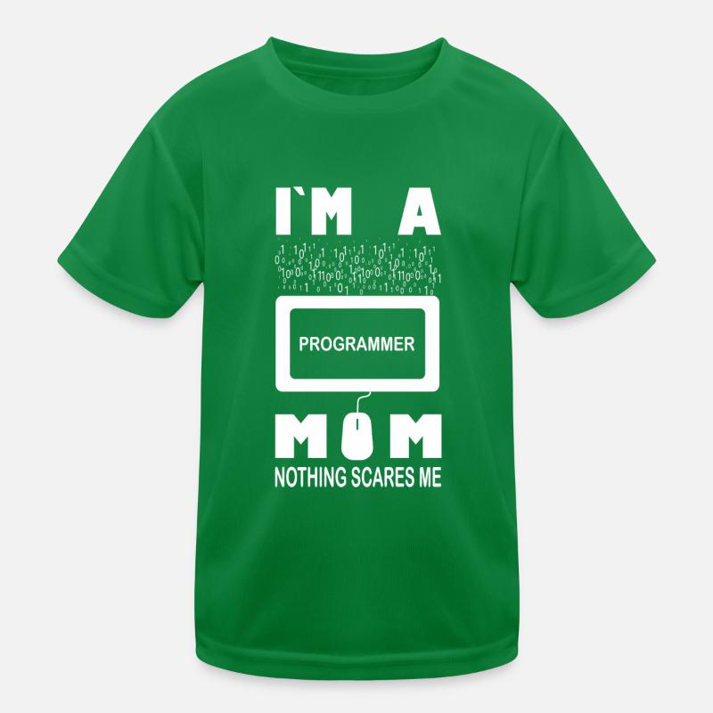 Ich bin eine Programmiererin, Mama, nichts macht mir Angst Kinder Funktions-T-Shirt