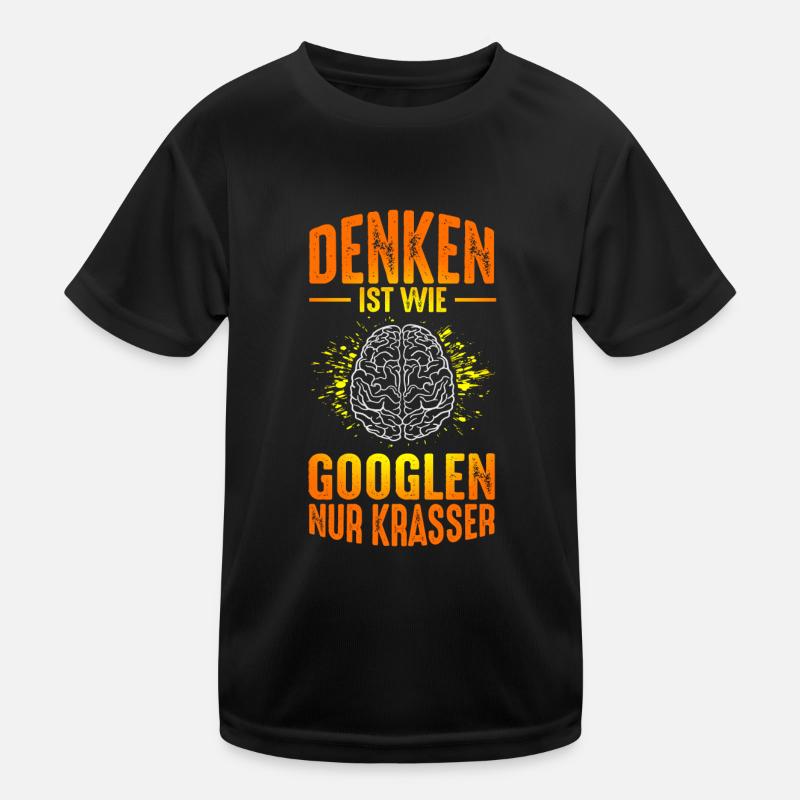 Penser, c’est comme chercher sur Google, juste un dicton drôle flagrant T-shirt sport Enfant