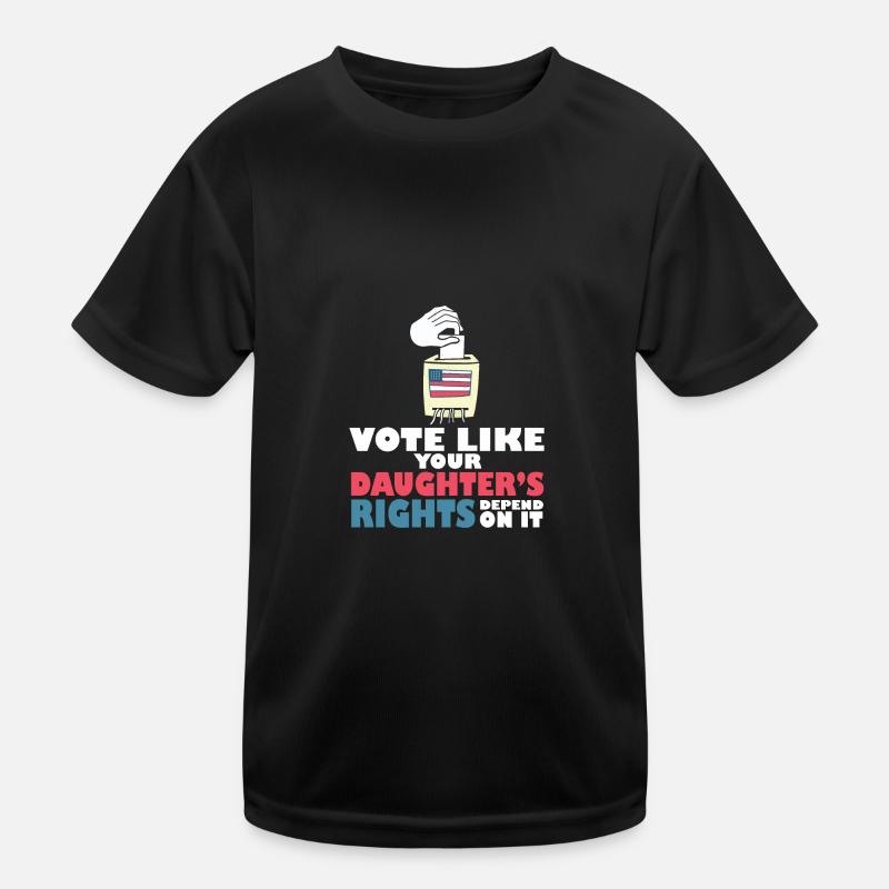 Vote Matters Vote Like Your Daughter's Rights Kinder Funktions-T-Shirt