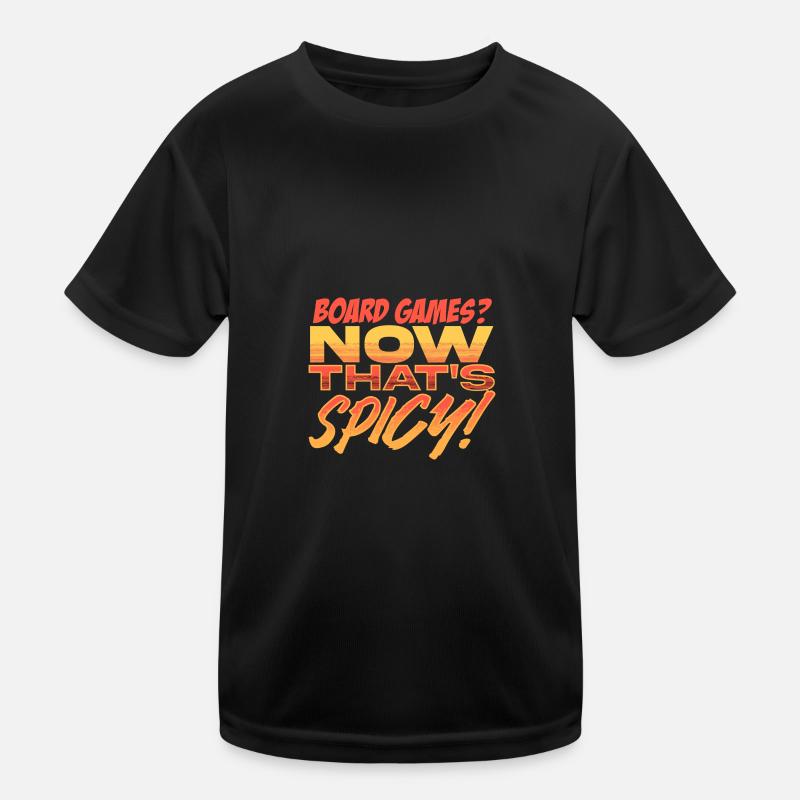 Board Games? Now That's Spicy Fun Time Kids Functional T-Shirt