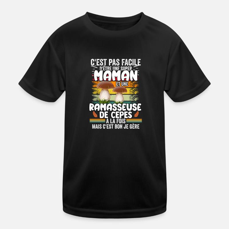 maman et ramasseuse de cèpes humour Champignons T-shirt sport Enfant