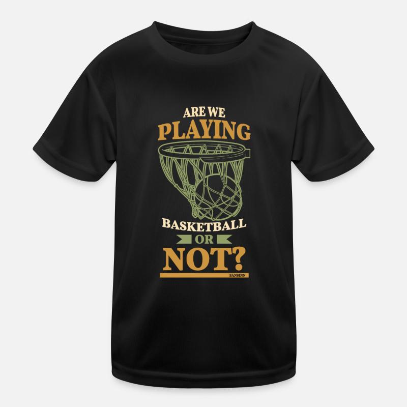 Spielen wir Basketball oder nicht Kinder Funktions-T-Shirt