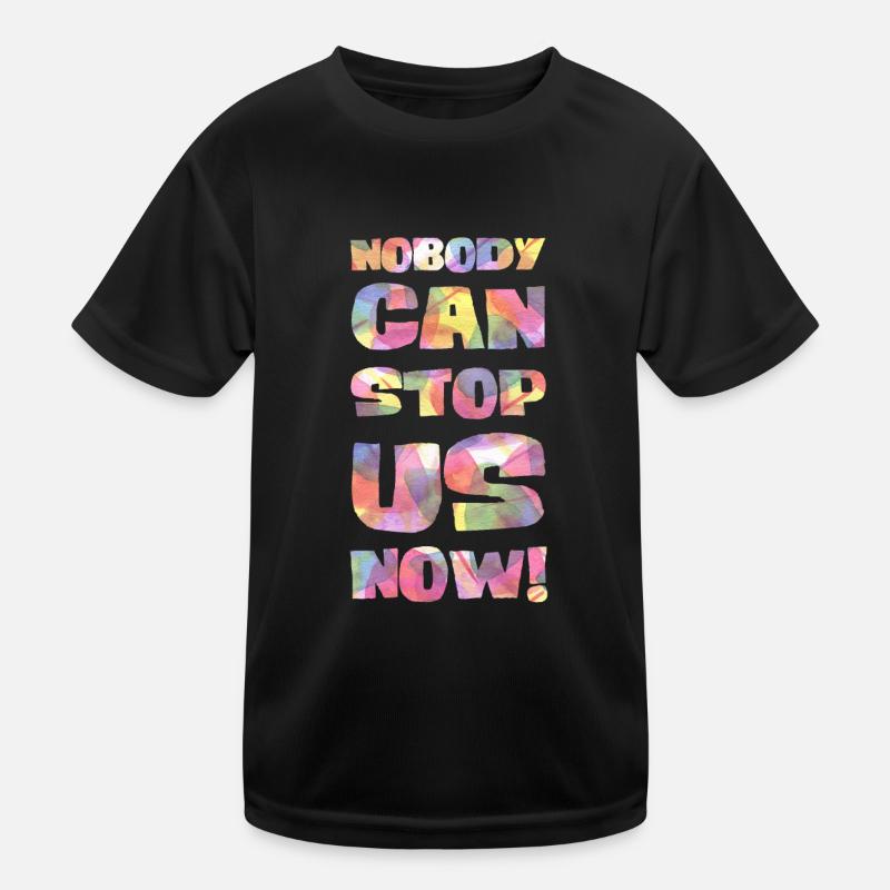Nobody can stop us now! - Kids Functional T-Shirt - black