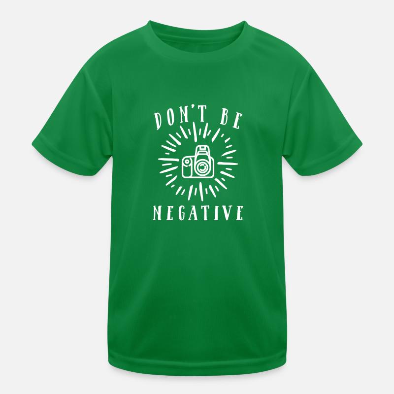 Do not Be Negative Kids Functional T-Shirt