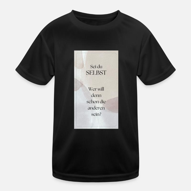 Sei du selbst Kinder Funktions-T-Shirt