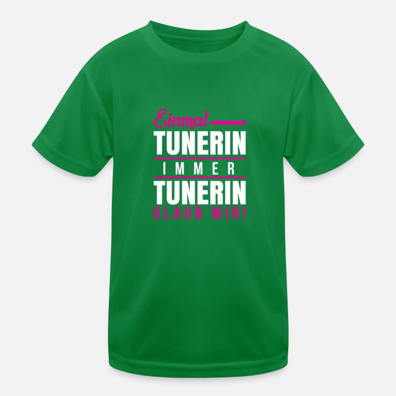 Einmal tunerin immer tunerin glaub mir Kinder Funktions-T-Shirt