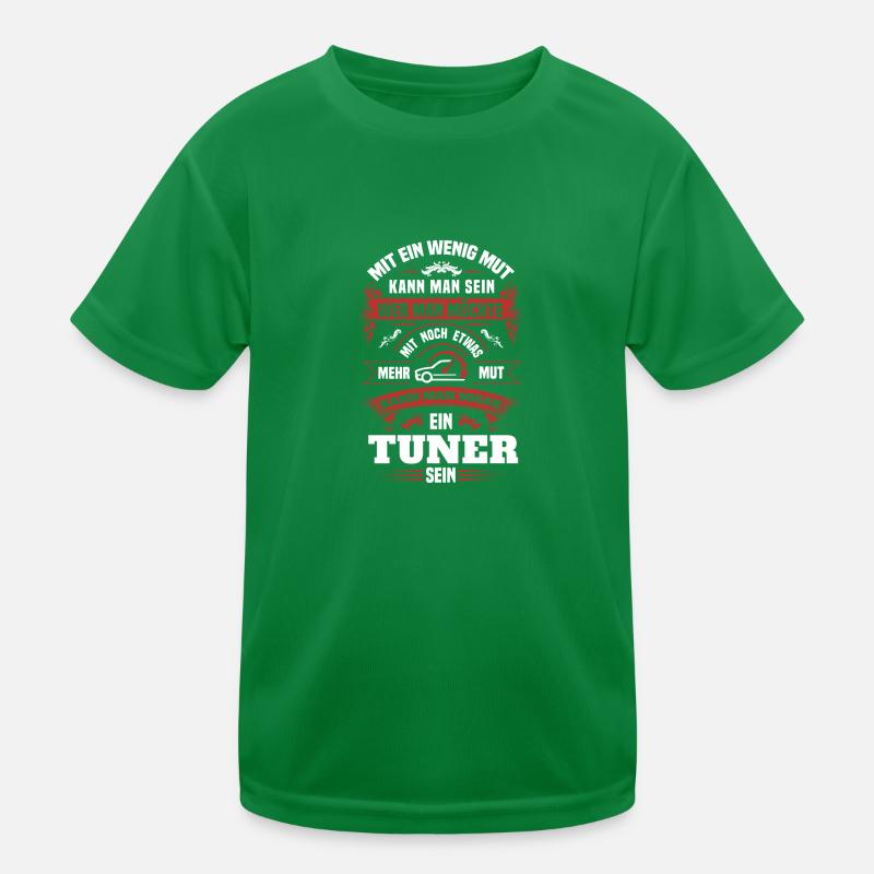 Mit noch etwas mehr mut kann man sogar Tuner sein Kinder Funktions-T-Shirt