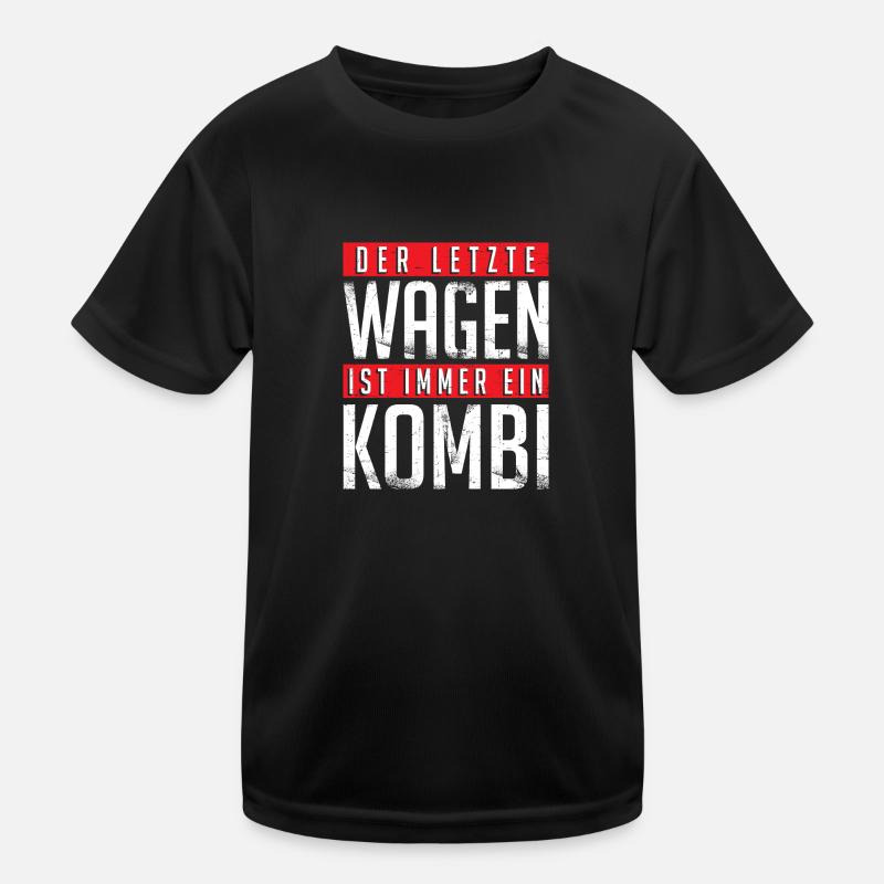 Der letzte Wagen ist immer ein Kombi Kinder Funktions-T-Shirt
