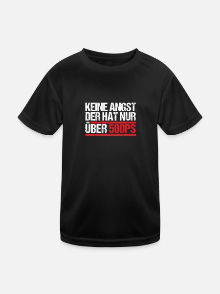 Keine Angst der hat nur über 500 PS - Kinder Funktions-T-Shirt - Schwarz - Vorne